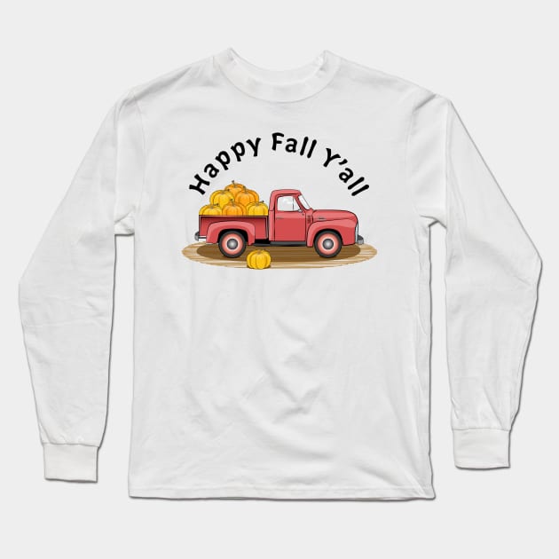 Happy Fall Y'all Vintage Pumpkin Truck Long Sleeve T-Shirt by Designoholic